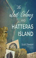 Lost Colony and Hatteras Island Lib/E