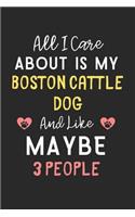 All I care about is my Boston Cattle Dog and like maybe 3 people