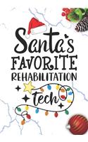 Santa's Favorite Rehabilitation Tech: Blank Lined Journal Notebook for Rehab aide, Rehab technologists, and Rehabilitation technician Practitioner Student Graduation Gift