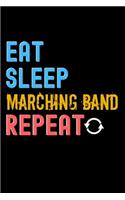 Eat, Sleep, Marching Band, Repeat Notebook - Marching Band Funny Gift