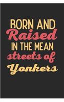 Born And Raised In The Mean Streets Of Yonkers: 6x9 - notebook - dot grid - city of birth