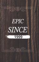 Epic since 1999 notebook birthday gift: Lined Notebook/Journal Gift Idea for Your Loved One,110 Pages,6x9, Soft Cover, Matte Finish