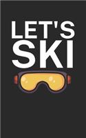 Lets ski: Notebook for skiers on the ski slope. 120 pages with page numbers. For notes or planning après ski.