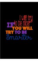 I Will Try to Be Nicer If You Will Try to Be