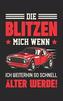 Die Blitzen Mich Wenn Ich Weiterhin So Schnell Älter Werde!: Din A5 Heft Kariert (Karos) Für Jeden Rentner Rentnerin Senior - Notizbuch Tagebuch Planer Oma Opa Großmutter Großvater - Notiz Buch Geschenk Alters