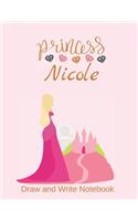 Princess Nicole: Personalized Draw and Write Notebook for Girls