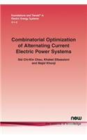 Combinatorial Optimization of Alternating Current Electric Power Systems