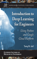 Introduction to Deep Learning for Engineers: Using Python and Google Cloud Platform(Synthesis Lectures on Mechanical Engineering)