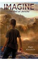 Imagine. . .the Fall of Jericho: (Imagine...Series)