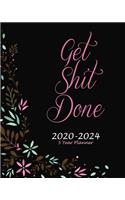Get Shit Done 5 Year Planner 2020-2024: Black Cover, 60 Months Appointment Calendar, Agenda Schedule Organizer Logbook, Business Planners and Journal With Holidays and inspirational Quotes