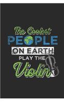 The Coolest People On Earth Play The Violin: Violins Notebook, Dotted Bullet (6" x 9" - 120 pages) Musical Instruments Themed Notebook for Daily Journal, Diary, and Gift
