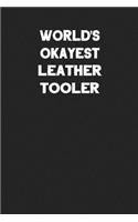 World's Okayest Leather Tooler: Blank Lined Leather Working Notebook Journal