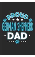 Proud German Shepherd Dad: Funny Cool German Shepherd Journal - Notebook - Workbook - Diary - Planner - 6x9 - 120 Dot Grid Pages With An Awesome Comic Quote On The Cover.Cute 