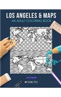 Los Angeles & Maps: AN ADULT COLORING BOOK: Los Angeles & Maps - 2 Coloring Books In 1