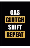 Gas Clutch Shift Repeat: Driving Notebook Journal Composition Blank Lined Diary Notepad 120 Pages Paperback