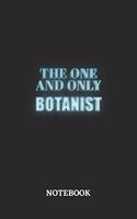 The One And Only Botanist Notebook: 6x9 inches - 110 dotgrid pages - Greatest Passionate working Job Journal - Gift, Present Idea