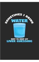 I drink water