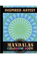 Inspired Artist Mandalas Coloring Book: 100 Impessive MANDALAS Adult Coloring Book Friendly Relaxing & Creative Art Activities on High-Quality (Mandala Coloring Book for Adults)