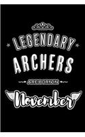 Legendary Archers are born in November: Blank Lined Archery Journal Notebooks Diary as Appreciation, Birthday, Welcome, Farewell, Thank You, Christmas, Graduation gifts. for workers & frie