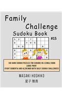 Family Challenge Sudoku Book #15: 100 Hard Sudoku Puzzles For Seniors In A Single Book--Large Print (Fight Dementia And Alzheimer With Daily Sudoku Challenges)
