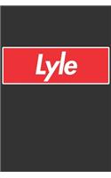 Lyle: Lyle Planner Calendar Notebook Journal, Personal Named Firstname Or Surname For Someone Called Lyle For Christmas Or Birthdays This Makes The Perfec