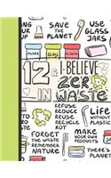 12 & I Believe In Zero Waste
