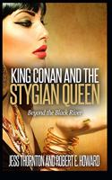King Conan and the Stygian Queen- Beyond the Black River