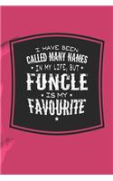 I Have Been Called Many Names In My Life, But Funcle Is My Favorite: Family life Grandpa Dad Men love marriage friendship parenting wedding divorce Memory dating Journal Blank Lined Note Book Gift