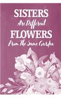 Pastel Chalkboard Journal - Sisters Are Different Flowers From The Same Garden (Grape): 100 page 6" x 9" Ruled Notebook: Inspirational Journal, Blank Notebook, Blank Journal, Lined Notebook, Blank Diary(5 Pastel Chalkboard Notebook Journals-Sisters)