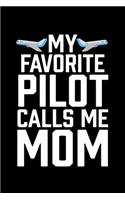 My Favorite Pilot Calls Me Mom: College Ruled Lined Writing Notebook Journal, 6x9, 120 Pages