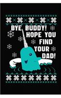 Bye Buddy Hope You Find Your Dad