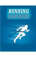 Running Log Book: Running Diary, Runners Training Log, Running Logs, Track Distance, Time, Speed, Weather, Calories & Heart Rate
