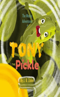 The Wacky Adventures of Tony The Pickle by J. B. Zuker: Children's Adventure Books by J. B. Zuker