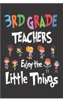 3rd Grade Teachers Enjoy the Little Things: Back to School Third Grade Teacher Appreciation Notebook Class Planner