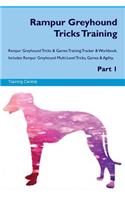 Rampur Greyhound Tricks Training Rampur Greyhound Tricks & Games Training Tracker & Workbook. Includes: Rampur Greyhound Multi-Level Tricks, Games & Agility. Part 1