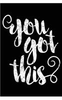You Got This