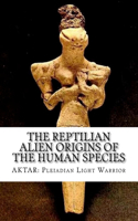 Reptilian Alien Origins of the Human Species