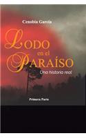 Lodo En El Paraíso: Una Historia Real(1 Lodo en el Para)