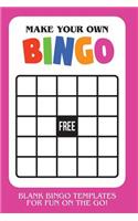 Make Your Own Bingo: Blank Bingo Templates for Fun on the Go - Pink Cover