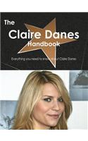The Claire Danes Handbook - Everything You Need to Know about Claire Danes
