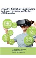 Innovative Technology-based Solutions for Primary, Secondary and Tertiary STEM Education