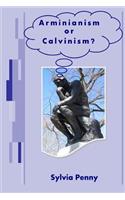 Arminianism or Calvinism?