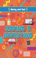 Saving and Investing: (Money and You!)