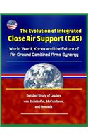 The Evolution of Integrated Close Air Support (Cas)
