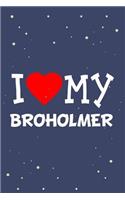 I Love My Broholmer Dog Breed Journal Notebook: Blank Lined Ruled for Writing 6x9 110 Pages