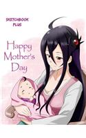 Sketchbook Plus: Anime Girls: 100 Large High Quality Sketch Pages (Happy Mother's Day)