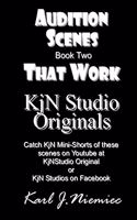 Audition Scenes That Work: KjN Studio Originals: Book Two