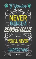 If You've Never Owned a Bearded Collie: Journal Composition Notebook for Dog and Puppy Lovers