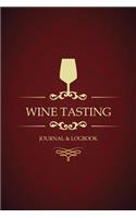 Wine Tasting Journal: Review Notebook for Wine Lovers: Keep a Record of Old Favorites and New Discoveries: Elegant Dark Red Cover Design