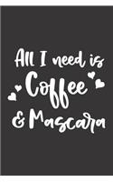 All I Need Is Coffee & Mascara